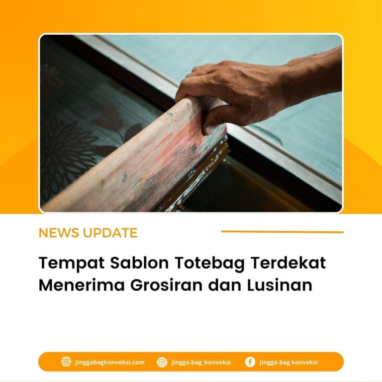 Tempat Sablon Totebag Terdekat Menerima Grosiran dan Lusinan